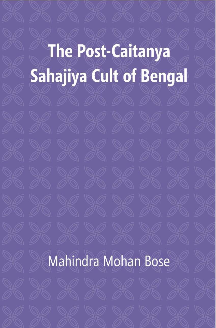 The Post Caitanya Sahajia Cult of Bengal - Gyan Books | Grocsy