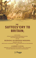 The Suttees'Cry To Britain: Containing Extracts From Essays Published In India And Parliamentary Papers - Gyan Books | Grocsy