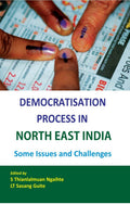 Democratisation Process in North East India -Some Issues and Challenges - Gyan Books | Grocsy