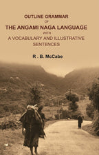 Outline Grammar of the Angami Naga Language with a Vocabulary and Illustrative Sentences - Gyan Books | Grocsy