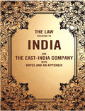 The Law Relating to India and the East-India company with Notes and an Appendix - Gyan Books | Grocsy