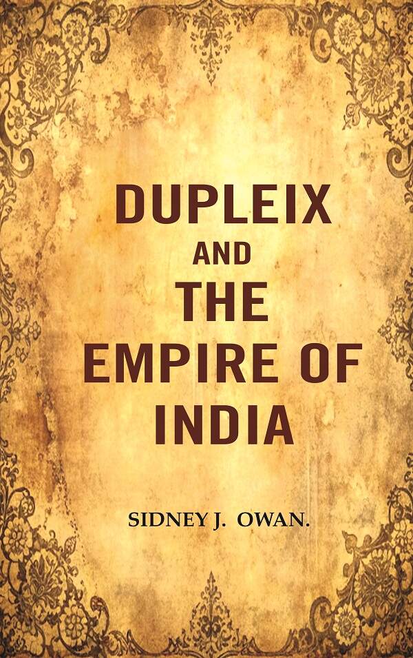 Dupleix and the Empire of India - Gyan Books | Grocsy