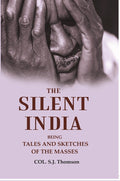 The silent India: being tales and sketches of the masses - Gyan Books | Grocsy