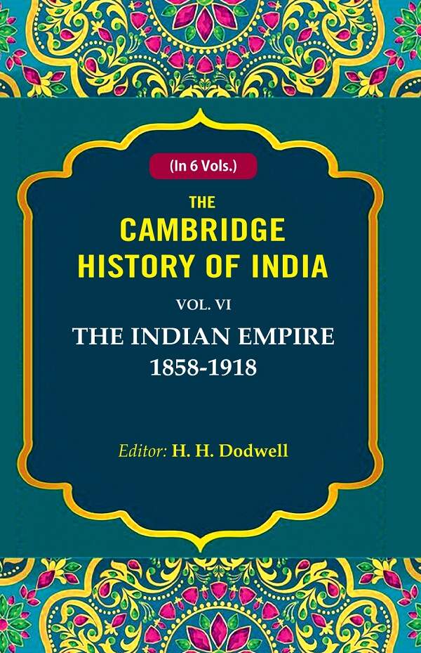 The Cambridge History of India: The Indian Empire 1858-1918 6th - Gyan Books | Grocsy