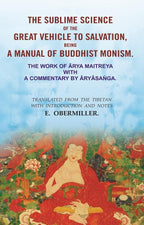 The Sublime Science Of The Great Vehicle To Salvation, Being A Manual Of Buddhist Monism: The Work Of Ārya - Gyan Books | Grocsy