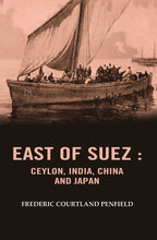 East of Suez: Ceylon, India, China and Japan - Gyan Books | Grocsy