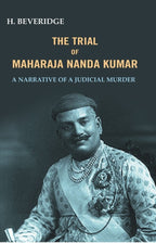 The trial of Maharaja Nanda Kumar: A Narrative Of A Judicial Murder - Gyan Books | Grocsy