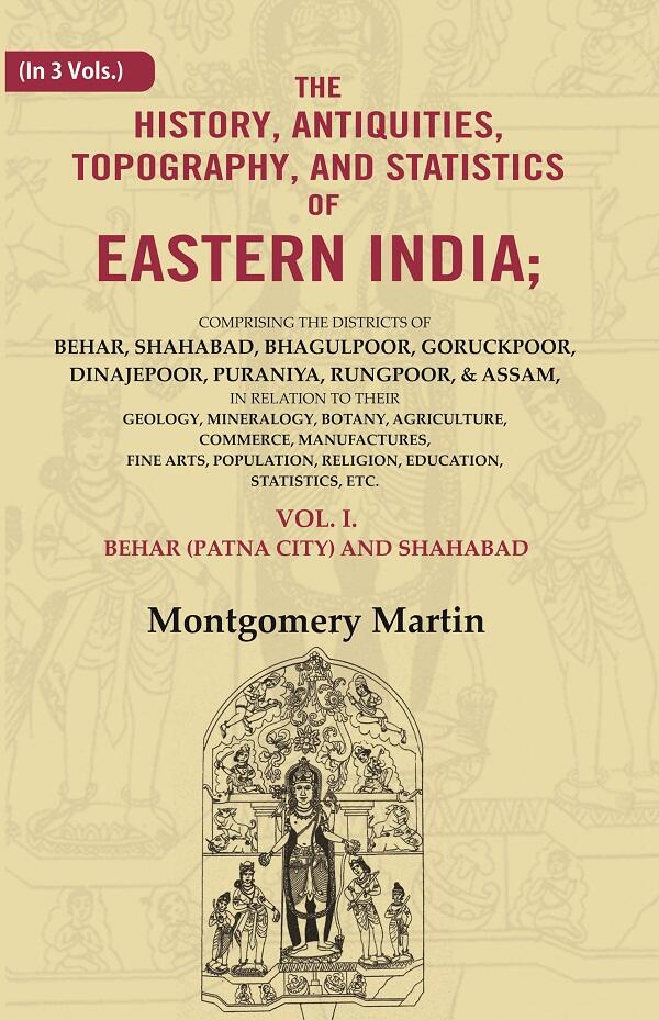 The History, Antiquities, Topography, And Statistics Of Eastern India: Comprising The Districts Vol. - Gyan Books | Grocsy