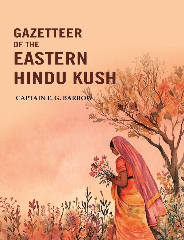 Gazetteer of the Eastern Hindu Kush - Gyan Books | Grocsy