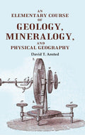 An Elementary Course of Geology, Mineralogy, and Physical Geography - Gyan Books | Grocsy