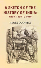 A Sketch of the History of India: from 1858 to 1918 - Gyan Books | Grocsy