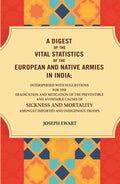 A Digest Of The Vital Statistics Of The European And Native Armies In India: Interspersed With Suggestions - Gyan Books | Grocsy