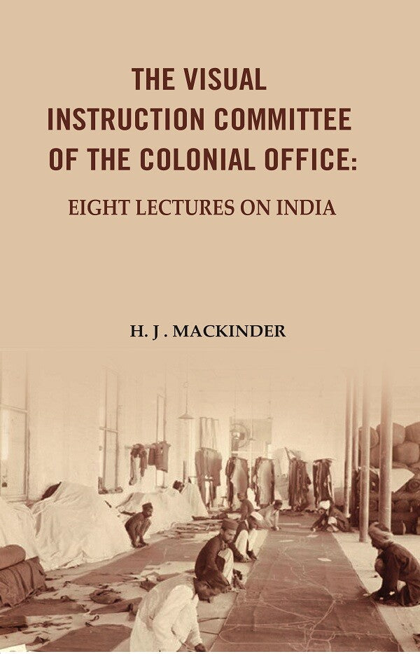 The Visual Instruction Committee of The Colonial Office: Eight lectures on India - Gyan Books | Grocsy