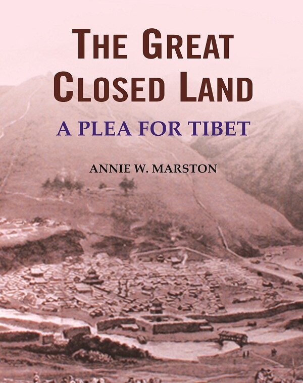 The Great Closed Land: A Plea for Tibet - Gyan Books | Grocsy