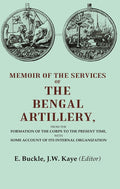 Memoir Of The Services Of The Bengal Artillery: From The Formation Of The Corps To The Present Time, - Gyan Books | Grocsy
