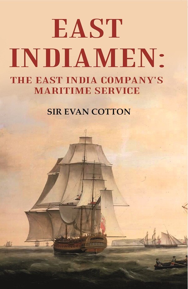 East Indiamen: The East India Company's Maritime Service - Gyan Books | Grocsy
