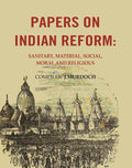 Papers on Indian Reform: Sanitary, Material, Social, Moral and Religious. - Gyan Books | Grocsy
