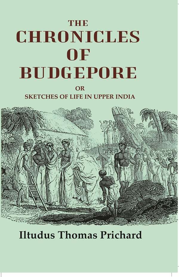 The chronicles of Budgepore: or Sketches of life in Upper India - Gyan Books | Grocsy