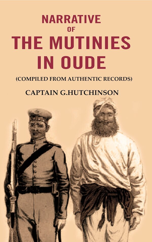 Narrative of the Mutinies in Oude: (Compiled from Authentic Records) - Gyan Books | Grocsy