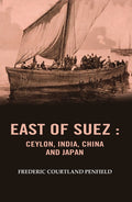 East of Suez: Ceylon, India, China and Japan - Gyan Books | Grocsy