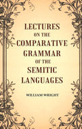 Lectures on the Comparative Grammar of the Semitic Languages - Gyan Books | Grocsy
