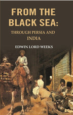 From the black Sea: Through Persia and India - Gyan Books | Grocsy