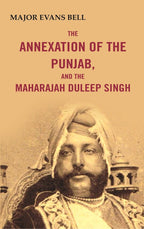 The Annexation of the Punjab, and the Maharajah Duleep Singh - Gyan Books | Grocsy