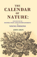 The Calendar of Nature: Designed for the Instruction and Entertainment of Young Persons - Gyan Books | Grocsy