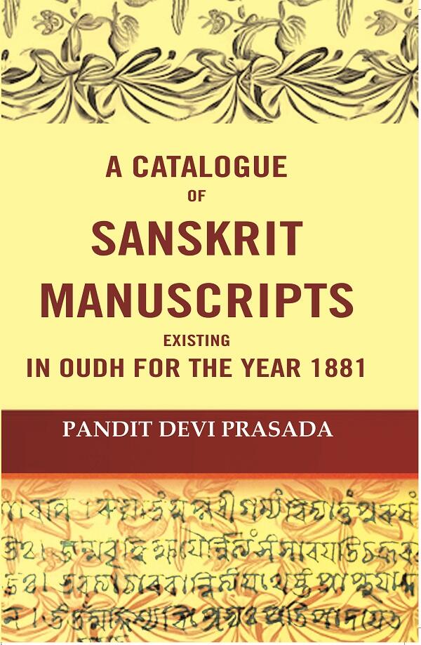 A Catalogue Of Sanskrit Manuscripts Existing In Oudh For The Year 1881 - Gyan Books | Grocsy