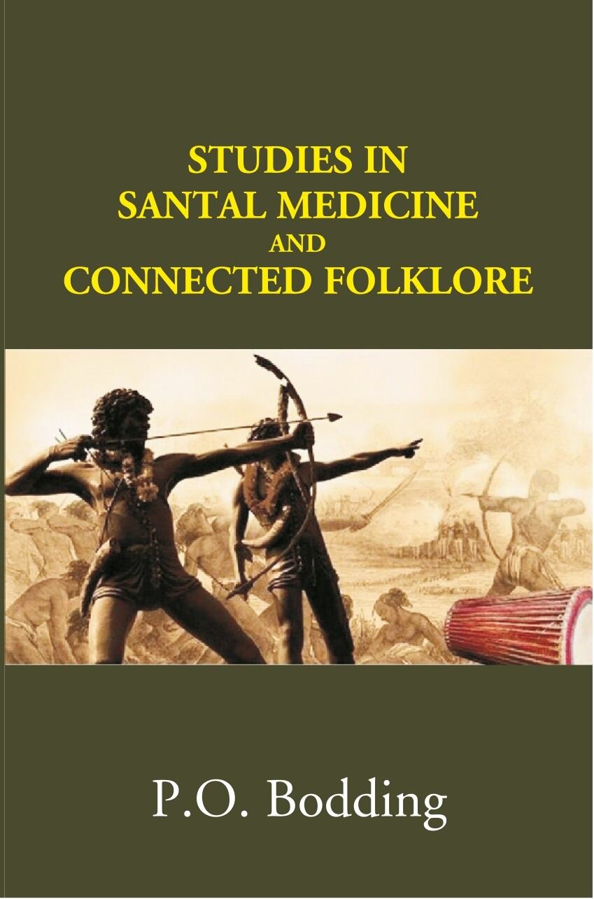 Studies in Santal Medicine and Connected Folklore (Part I, Ii and Iii) - Gyan Books | Grocsy
