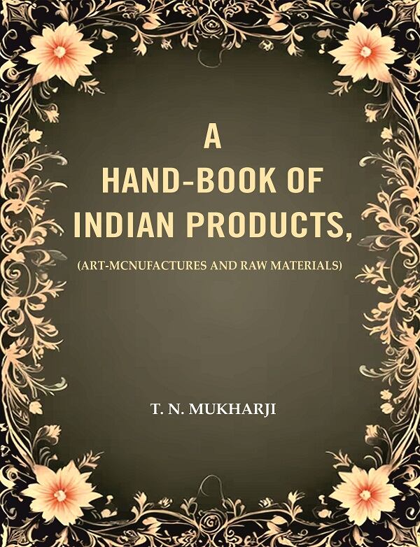 A Hand-Book of Indian Products: (Art-Mcnufactures and Raw Materials) - Gyan Books | Grocsy