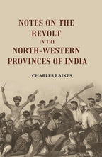 Notes on the Revolt in the North-Western Provinces of India - Gyan Books | Grocsy