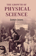 The Growth of Physical Science - Gyan Books | Grocsy