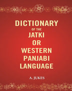 Dictionary of the Jatki or Western Panjabi Language - Gyan Books | Grocsy