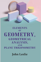 Elements of Geometry, Geometrical Analysis, and Plane Trigonometry - Gyan Books | Grocsy