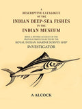 A Descriptive Catalogue Of The Indian Deep-Sea Fishes In The Indian Museum: Being A Revised Account Of The - Gyan Books | Grocsy