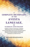 A Complete Dictionary Of The Avesta Language, In Guzerati And English: Comprising, In Addition To The - Gyan Books | Grocsy