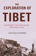 The Exploration of Tibet: Its history and particulars from 1623 to 1904 - Gyan Books | Grocsy