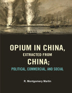 Opium in China, Extracted from China: Political, Commercial, and Social - Gyan Books | Grocsy