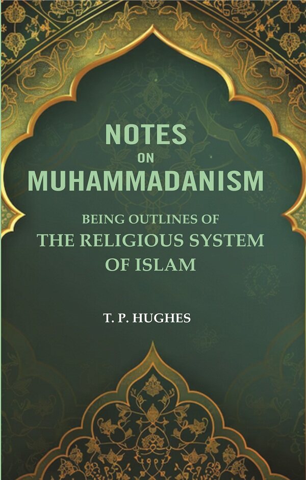Notes on Muhammadanism: Being Outlines of The Religious system Of Islam - Gyan Books | Grocsy