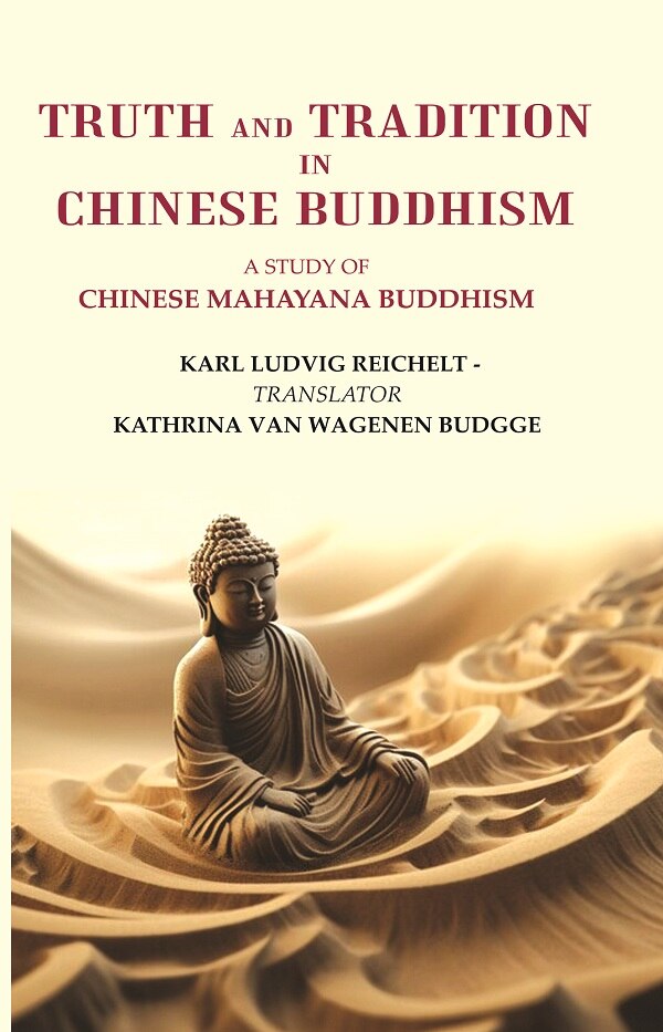 Truth and Tradition In Chinese Buddhism: A Study Of Chinese Mahayana Buddhism - Gyan Books | Grocsy
