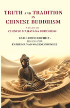 Truth and Tradition In Chinese Buddhism: A Study Of Chinese Mahayana Buddhism - Gyan Books | Grocsy