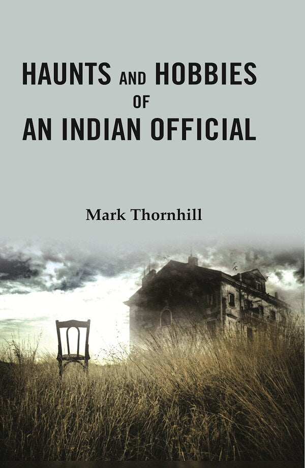 Haunts and Hobbies of an Indian Official - Gyan Books | Grocsy