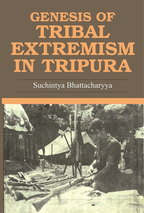 Genesis of Tribal Extremism in Tripura - Gyan Books | Grocsy