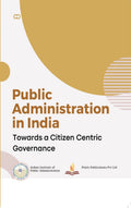 Public Administration in India Towards a Citizen Centric Governance - Suresh Misra , Sapna Chadah , Mamta Pathania | Grocsy