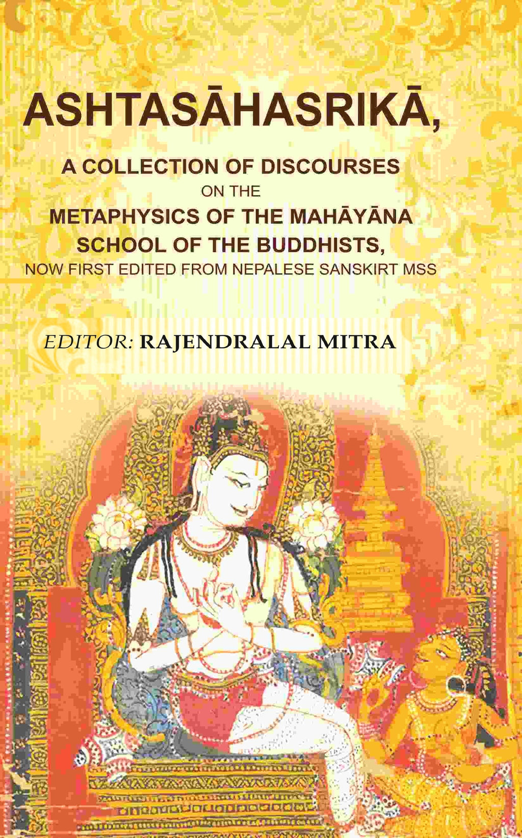 Ashtasāhasrikā,: A Collection Of Discourses On The Metaphysics Of The Mahāyāna School Of The Buddhists, Now - Gyan Books | Grocsy