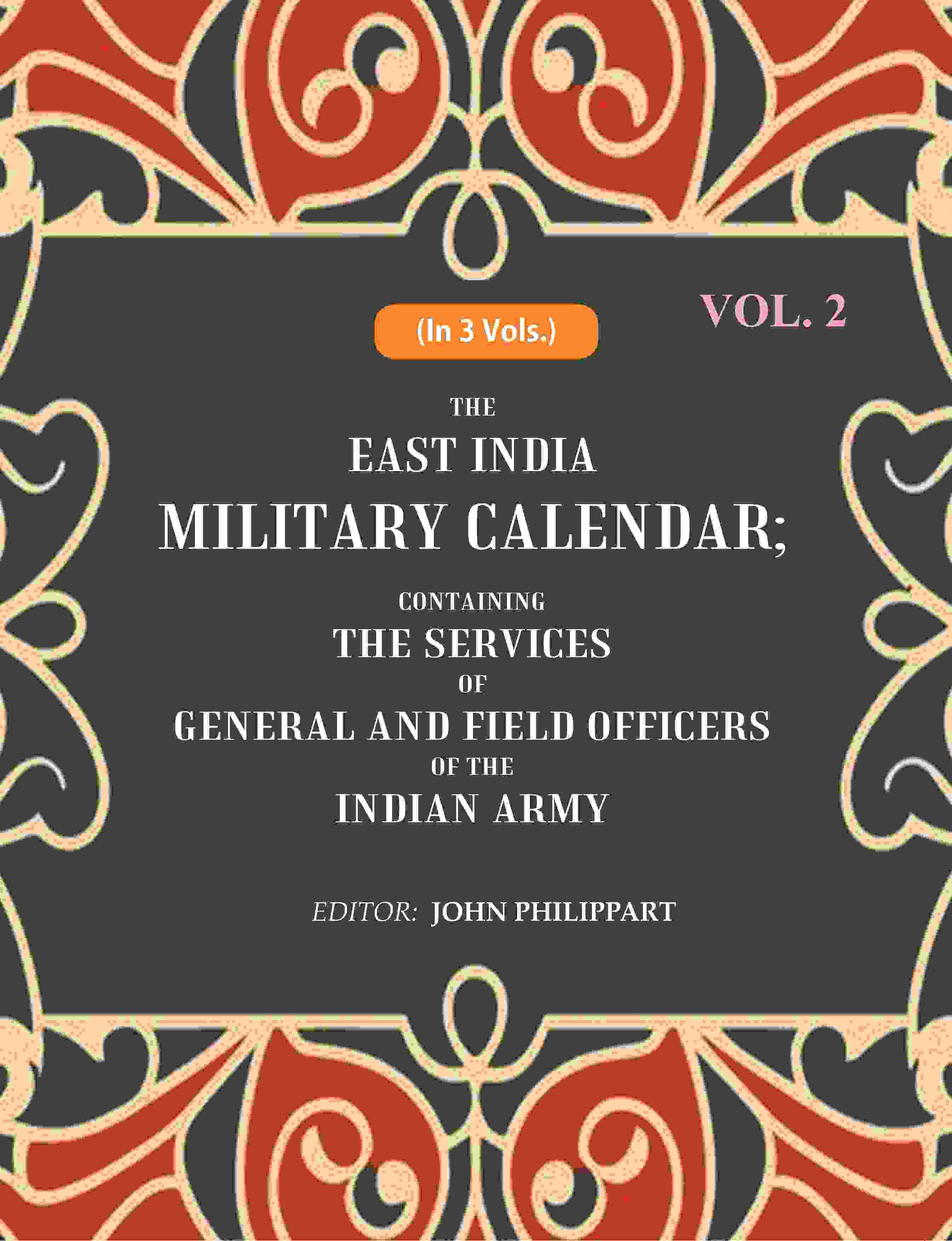The East India Military Calendar: Containing the Services of General and Field Officers of the Indian Army 2nd - Gyan Books | Grocsy
