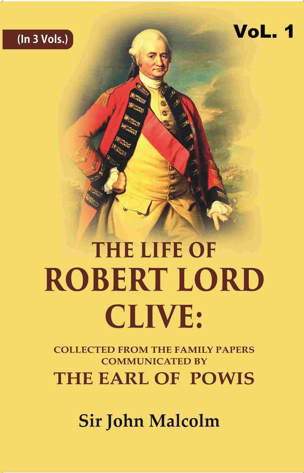 The Life of Robert Lord Clive: Collected From the Family Papers Communicated By the Earl of Powis 1st - Gyan Books | Grocsy