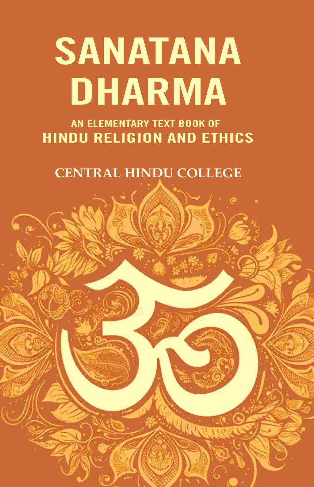 Sanatana Dharma: An Elementary Text Book of Hindu Religion and Ethics - Gyan Books | Grocsy