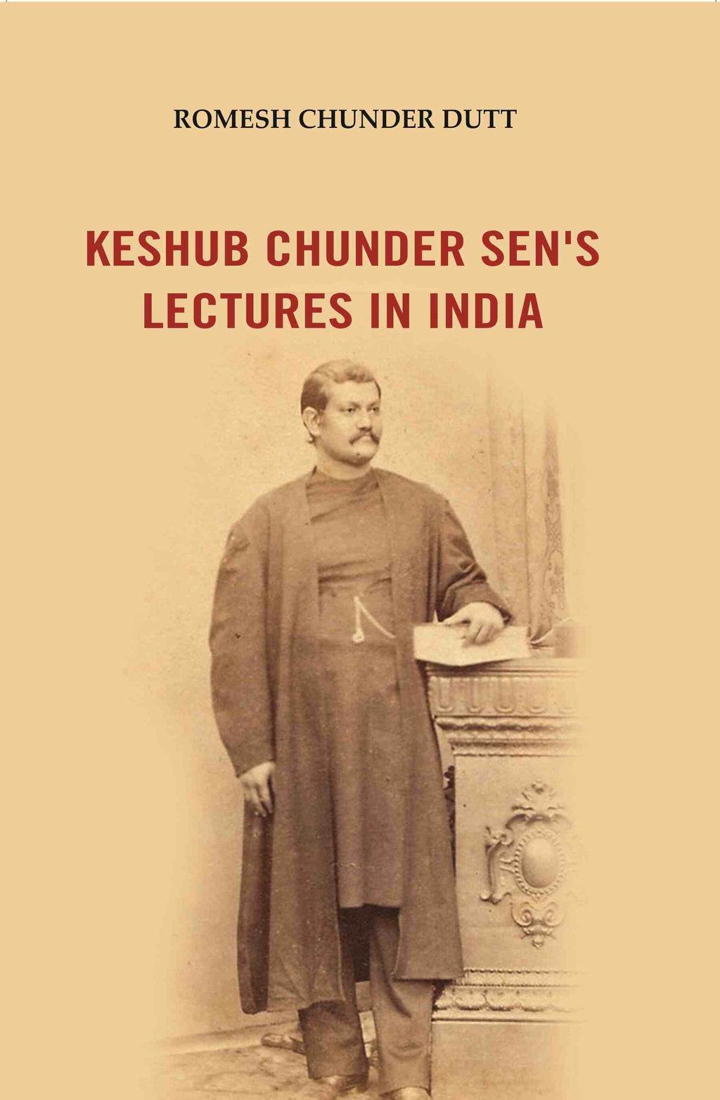 Keshub Chunder Sen's Lectures in India - Gyan Books | Grocsy
